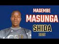 MAGEMBE MASUNGA SHIDA BY NGAMBA RECORD 2025