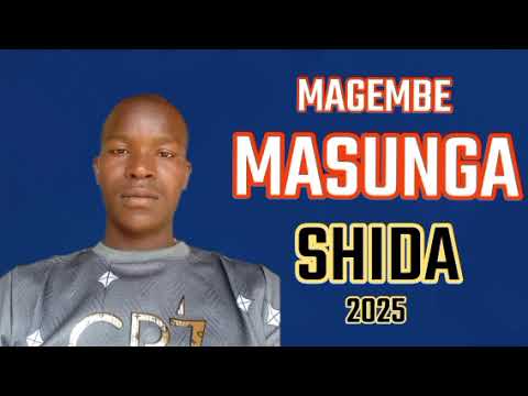 MAGEMBE MASUNGA SHIDA BY NGAMBA RECORD 2025