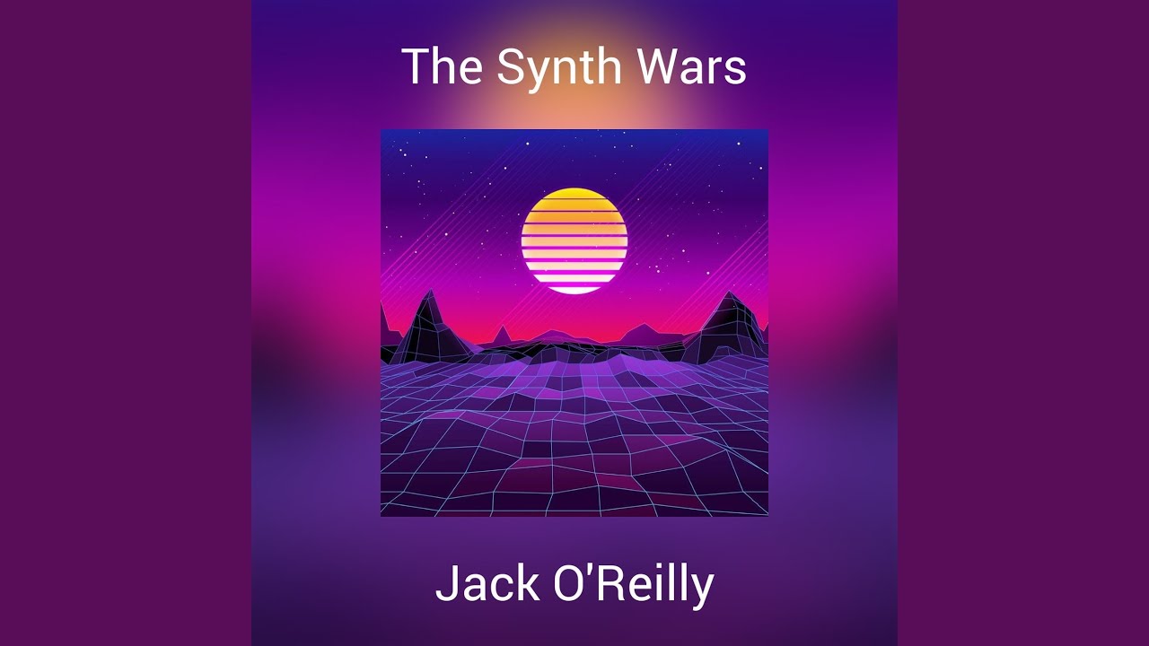 The Synth Wars Jack O Reilly