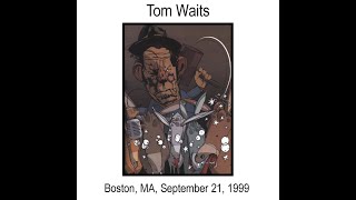 2 | Tom Waits - Down, Down, Down - Boston 1999