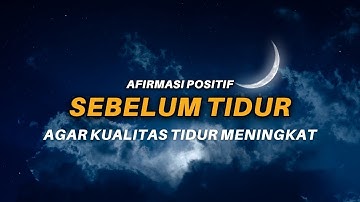 Afirmasi Positif Sebelum Tidur - Untuk Kesehatan dan Ketenangan