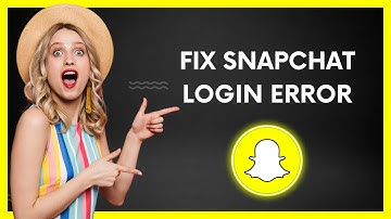 How to fix snapchat login error 2022