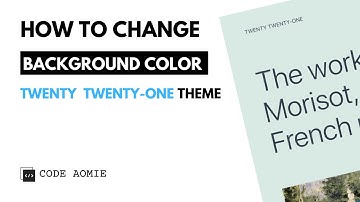 How to Change the Background Color in Twenty Twenty One WordPress theme | WordPress Tutorial