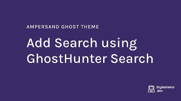 Add Search using GhostHunter Search | Ampersand Ghost Theme