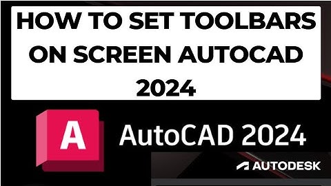 HOW TO SET TOOLBARS ON SCREEN AUTOCAD 2024 | How to turn on Toolbars in AutoCAD