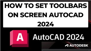 HOW TO SET TOOLBARS ON SCREEN AUTOCAD 2024 | How to turn on Toolbars in AutoCAD
