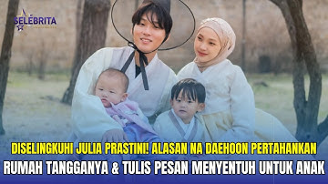 Diselingkuhi Julia Prastini! Alasan Na Daehoon Pertahankan Rumah Tangganya & Tulis Pesan Menyentuh