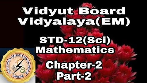 804. Std-12, Mathematics, Chapter-2, Part-2,Vidyut Board Vidyalaya | BHAGYESH THAKKAR