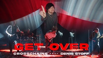 CROSSCHAINS - Get Over (feat. Denis Stoff) | Official Music Video | Drakkar Entertainment 2023