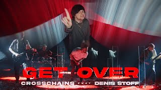 CROSSCHAINS - Get Over (feat. Denis Stoff) | Official Music Video | Drakkar Entertainment 2023