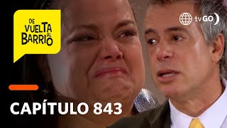 De Vuelta al Barrio 4: Luis Felipe amenazó a Cristina para que no se separe de él (Capítulo n° 843)