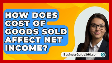 How Does Cost Of Goods Sold Affect Net Income? - BusinessGuide360.com