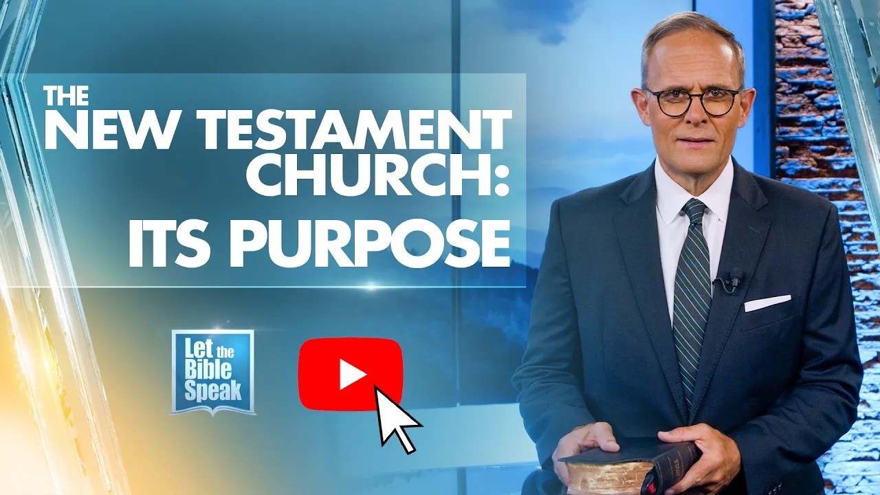 The New Testament Church: ITS PURPOSE - LTBSTV