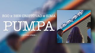 EGO x BEN CRISTOVAO x SIMA - Pumpa | Official Lyrics Video |