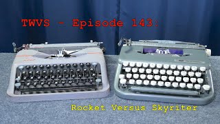 Typewriter Video Series - Episode 143: Rocket Versus Skyriter