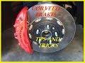 Corvette Brake Replacement - Brembo's pads out - Tips n Tricks - C7 Generation