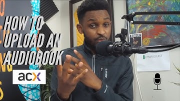 How To Upload an Audiobook Using ACX Amazon | Step-by-Step Guide