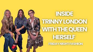 Come with us to get ‘Trinny-fied’ with the queen herself, Trinny Woodall | Friday Night Fashion
