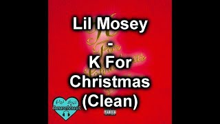 (CLEAN) Lil mosey - K For Christmas