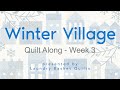 Quilting Window - "Winter Village Quilt Along" Block 3