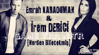 Emrah Karaduman Ft. İrem Deri̇ci̇ Nerden Bi̇lecekmi̇ş...