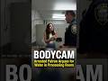 Bodycam: Arrested Patron Argues for Water in Processing Room