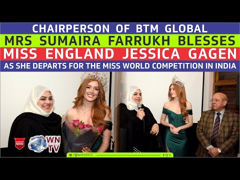 Chairperson of BTM Global Mrs Sumaira  Farrukh blesses Miss England Jessica Gagen as she departs for
