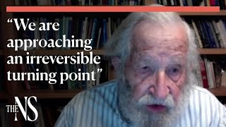 Noam Chomsky: “We’re approaching the most dangerous point in human history”