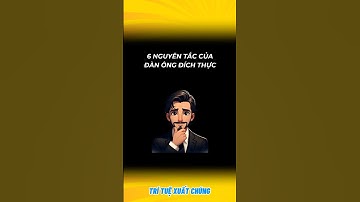6 nguyên tắc của đàn ông đích thực ￼#dongluc #kyluat #phattrienbanthan