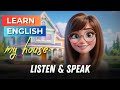 My house  improve your english  english listening skills  speaking skills  level 1  daily life