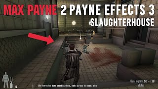 Max Payne Chronicles - Payne Effects 3 MOD - SlaughterHouse