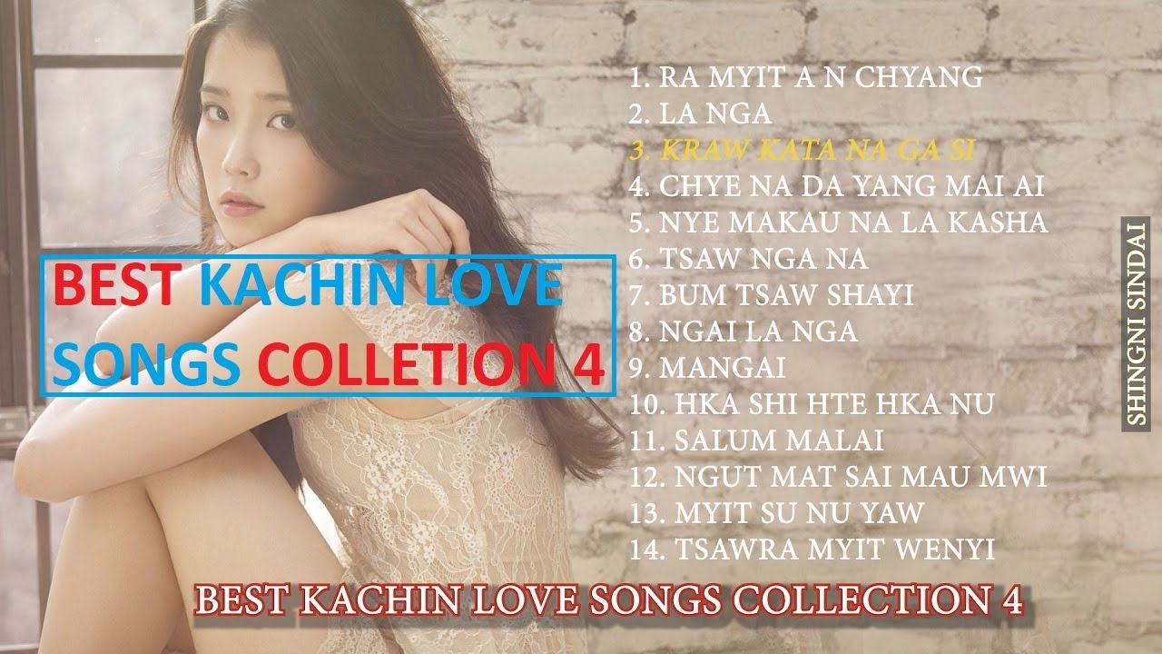 Best Kachin Love Songs Collection 4 - PYAW DIK SUMTSAW MAHKAWN GUMHPAWN 4
