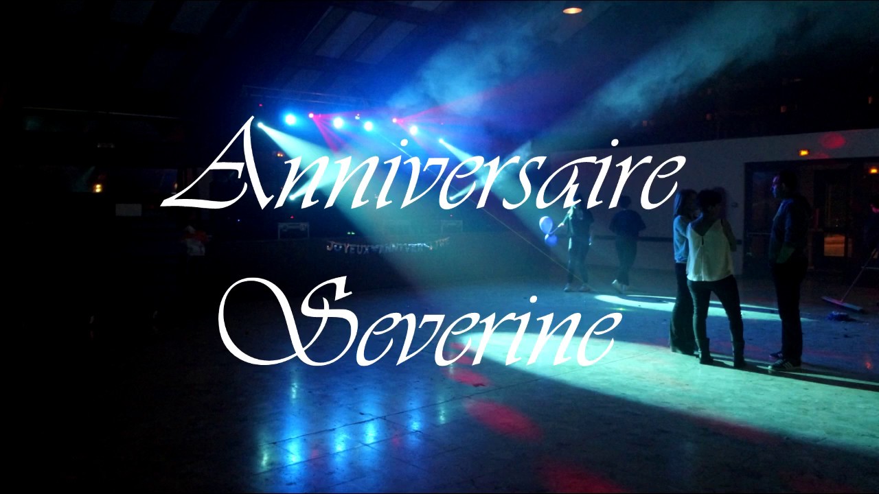 Anniversaire Severine Youtube