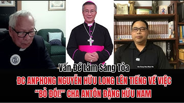 🔴 Thực Hư Việc Đức Cha Anphong Nguyễn Hữu Long "Bỏ Đói" Cha Antôn Đặng Hữu Nam