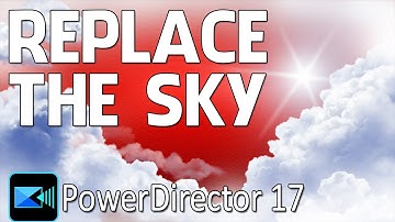 How to Replace the Sky in a Few Easy Steps | PowerDirector