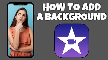 How To Add A Background To A Video In iMovie | Step By Step Guide - iMovie Tutorial