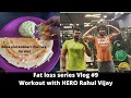 Vlog 9  workout with actor rahul vijay  training  fatloss series  fitpanda