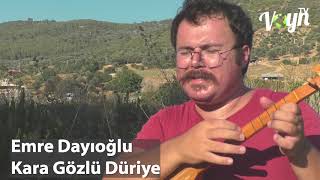 Emre Dayıoğlu - Kara Gözlü Düriye VoynTV