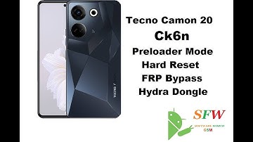 Tecno Camon 20 Ck6n Preloader Mode Hard Reset FRP Hydra Dongle