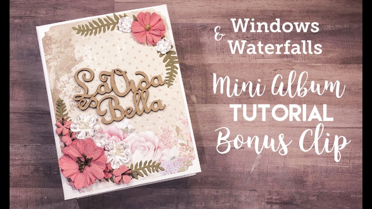 Windows and Waterfalls Mini Album Tutorial - Bonus Clip scrapbooking tiendas