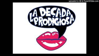 Video thumbnail of "LA DECADA PRODIGIOSA: UNA FIESTA ESPECIAL"