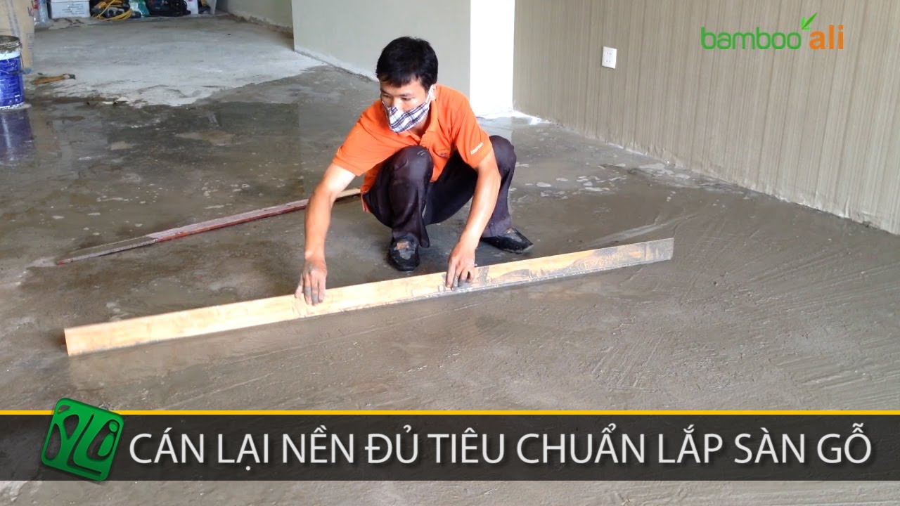 Hướng dẫn cán lại nền đủ tiêu chuẩn lát sàn gỗ - YouTube