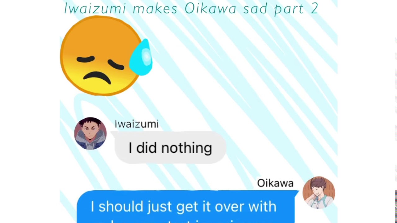 Iwaizumi makes oikawa sad 😞 part 2 ( this is fluffy)