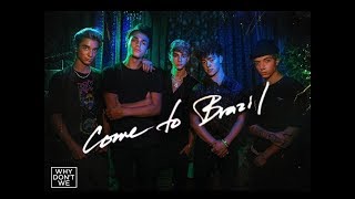 Why Don't We - Come to Brazil [Official Music Video]