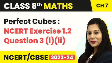 Perfect Roots - Exercise 7.2 Question 3 (i) and (ii) - Cube & Cube Roots | Class 8 Maths Ch 7 | CBSE