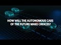 How will the autonomous cars of the future make choices?