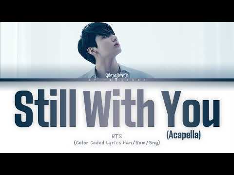 BTS (Jungkook) - Still With You (Acapella) (Color Coded Lyrics Han/Rom/Eng)