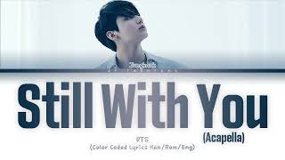 BTS (Jungkook) - Still With You (Acapella) (Color Coded Lyrics Han/Rom/Eng) Resimi