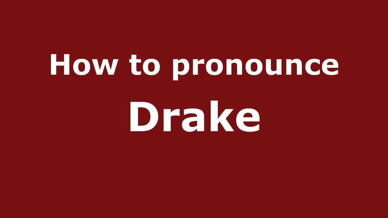How to Pronounce Drake YouTube