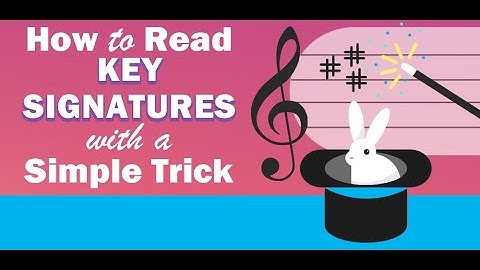 Reading Music : Key Signatures